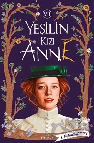 Yeşilin Kızı Anne 7 – L. M. Montgomery, Lucy Maud Montgomery – Ephesus Yayınları kitap kapağı
