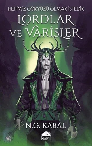 Lordlar ve Varisler - Hepimiz Gökyüzü Olmak İstedik (Yeşil Şömiz) – N. G. Kabal – Martı Yayınları kitap kapağı