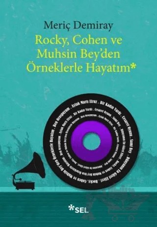 Rocky, Cohen ve Muhsin Bey'den Örneklerle Hayatım – Meriç Demiray – Sel Yayıncılık kitap kapağı