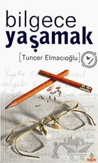 Bilgece Yaşamak – Tuncer Elmacıoğlu – Hayat Yayınları kitap kapağı