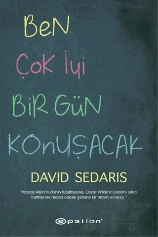 Ben Çok İyi Bir Gün Konuşacak – David Sedaris – Epsilon Yayınevi kitap kapağı