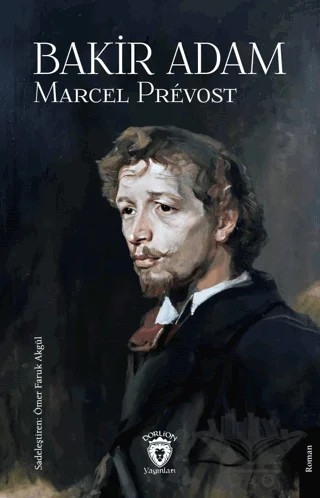 Bakir Adam – Marcel Prevost – Dorlion Yayınları kitap kapağı