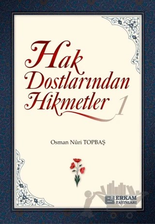 Hak Dostlarından Hikmetler – Osman Nuri Topbaş – Erkam Yayınları kitap kapağı