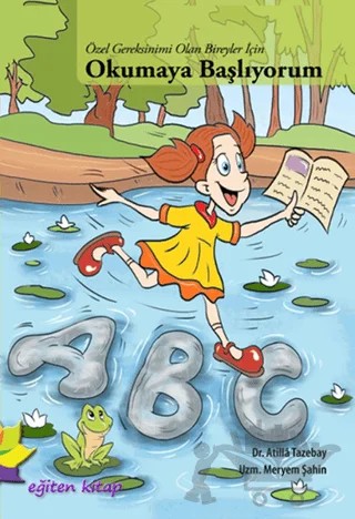 Özel Gereksinimi Olan Bireyler İçin Okumaya Başlıyorum – Atilla Tazebay, Meryem Şahin – Eğiten Kitap kitap kapağı