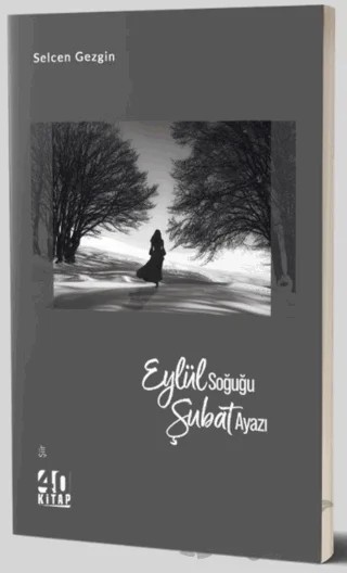 Eylül Soğuğu Şubat Ayazı – Selcen Gezgin – 40 Kitap kitap kapağı