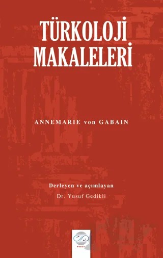 Türkoloji Makaleleri – Annamarie Von Gabain – Post Yayınevi kitap kapağı