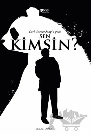 Carl Gustav Jung’a Göre Sen Kimsin? – Eddie Evans – Gece Kitaplığı kitap kapağı