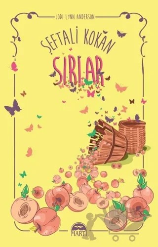 Şeftali Kokan Sırlar – Jodi Lynn Anderson – Martı Yayınları kitap kapağı