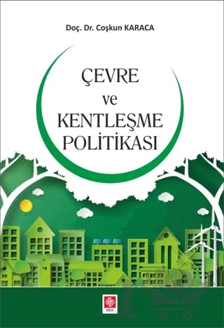 Çevre ve Kentleşme Politikası – Coşkun Karaca – Ekin Basım Yayın kitap kapağı