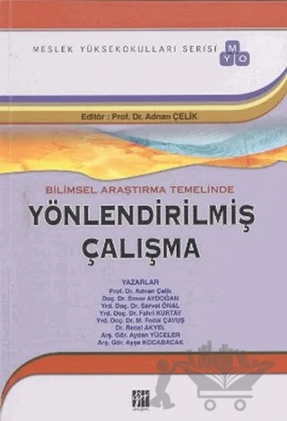 Bilimsel Araştırma Temelinde Yönlendirilmiş Çalışma – Adnan Çelik, Aydan Yüceler, Ayşe Kocabacak, Enver Aydoğan, Fahri Kurtay, M. Fedai Çavuş, Recai Akyel, Servet Önal – Gazi Kitabevi kitap kapağı
