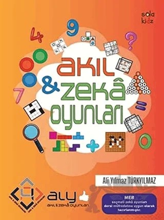 Akıl ve Zeka Oyunları – Ali Yılmaz Türkyılmaz – Sola Kidz kitap kapağı