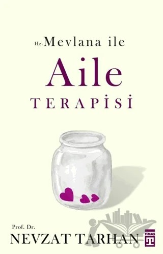 Hz. Mevlana ile Aile Terapisi – Nevzat Tarhan – Timaş Yayınları kitap kapağı
