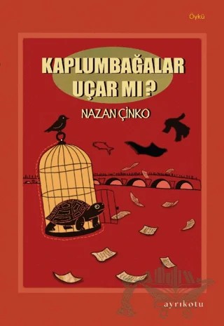 Kaplumbağalar Uçar mı? – Nazan Çinko – Ayrıkotu Yayınları kitap kapağı
