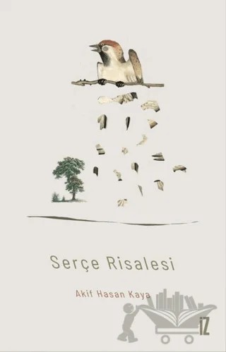 Serçe Risalesi – Akif Hasan Kaya – İz Yayıncılık kitap kapağı