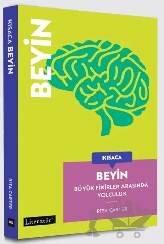 Kısaca Beyin - Büyük Fikirler Arasında Yolculuk – Rita Carter – Literatür Yayıncılık kitap kapağı