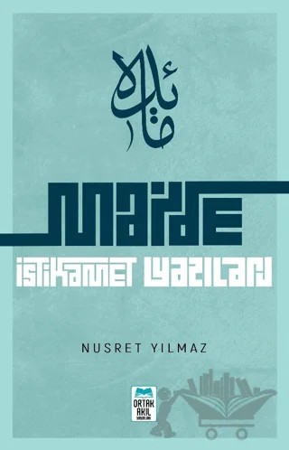Maide: İstikamet Yazıları – Nusret Yılmaz – Ortak Akıl Yayınları kitap kapağı