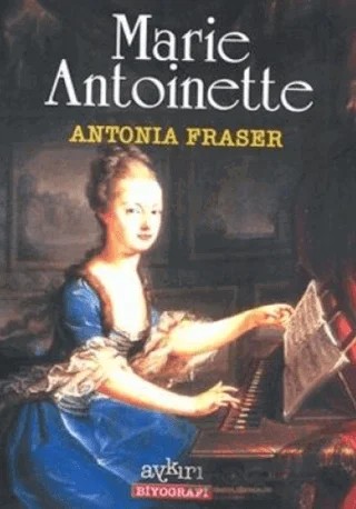 Marie Antoinette – Antonia Fraser – Aykırı Yayınları kitap kapağı