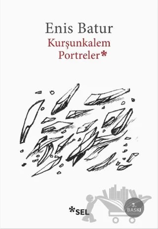 Kurşunkalem Portreler – Enis Batur – Sel Yayıncılık kitap kapağı