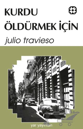 Kurdu Öldürmek İçin – Julio Travieso – Yar Yayınları kitap kapağı