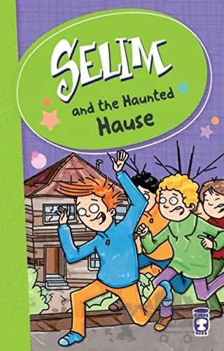 Selim and the Haunted Hause – Mustafa Orakçı – Timaş Publishing kitap kapağı