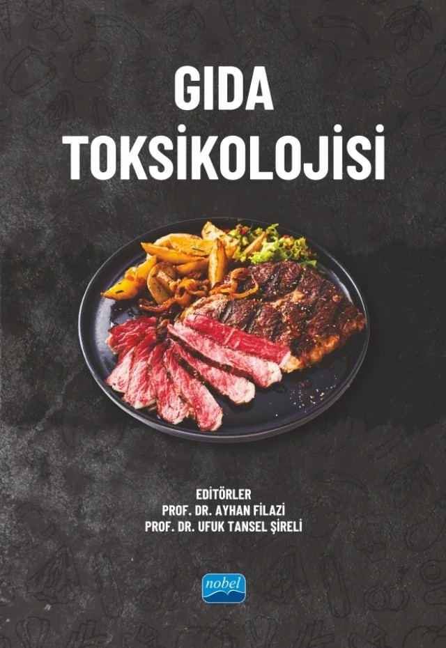 Gıda Toksikolojisi – A. Ezgi Telli, Ali Gücükoğlu, Ayhan Filazi, Begüm Yurdakök-Dikmen, Bülent Mutluer, Damla Arslan Acaröz, Dilek Güvenç, Ercan Karabulut, Güzin İplikçioğlu Aral, İlker Şimşek, Oğuzhan Yavuz, Özge Marangoz, Özgür Çadırcı, Özgür Kuzukıran, Sedat Gökmen, Sena Özbay, Serhat Şamil İspir, Sevda Pehlivanlar Ö – Nobel Akademik Yayıncılık kitap kapağı