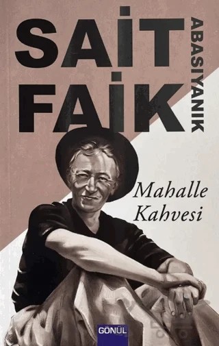 Mahalle Kahvesi – Sait Faik Abasıyanık – Gönül Yayıncılık kitap kapağı