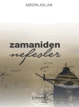 Zamaniden Nefesler – ABİDİN ASLAN – Liman Yayınevi kitap kapağı