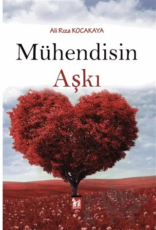Mühendisin Aşkı – Ali Rıza Kocakaya – Altın Post Yayıncılık kitap kapağı