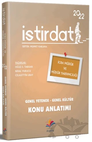 2022 İcra Müdür ve Yardımcılığı İstirdat Genel Yetenek Genel Kültür Konu Anlatımı – Oğuz S. Tarhan, Celalettin Uray, Vedat Akbaba, Nihal Vurucu – Dizgi Kitap kitap kapağı