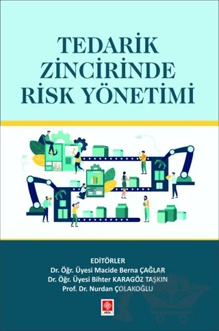 Tedarik Zincirinde Risk Yönetimi – Macide Berna Çağlar, Bihter Karagöz Taşkın, Nurdan Çolakoğlu – Ekin Basım Yayın kitap kapağı