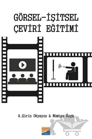 Görsel - İşitsel Çeviri Eğitimi – A. Şirin Okyayuz, Mümtaz Kaya – Siyasal Kitabevi kitap kapağı