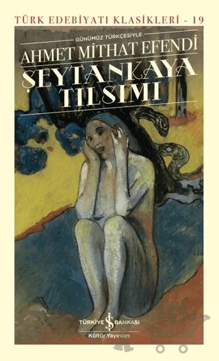 Şeytankaya Tılsımı – Ahmet Mithat Efendi – İş Bankası Kültür Yayınları kitap kapağı