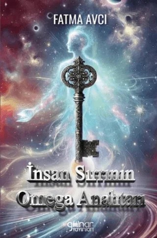 İnsan Sırrının Omega Anahtarı – Fatma Avcı – Gülnar Yayınları kitap kapağı