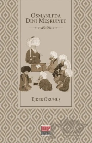 Osmanlı’da Dini Meşruiyet – Ejder Okumuş – Maarif Mektepleri kitap kapağı