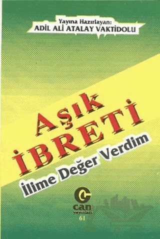 Aşık İbreti : İlime Değer Verdim – Ali Adil Atalay Vaktidolu – Can Yayınları (Ali Adil Atalay) kitap kapağı
