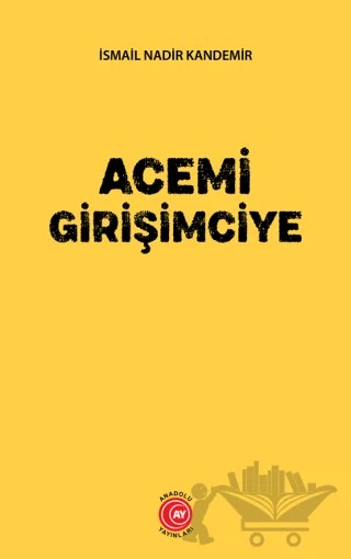 Acemi Girişimciye – İsmail Nadir Kandemir – Anadolu Ay Yayınları kitap kapağı