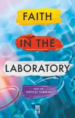 Faith in the Laboratory – Nevzat Tarhan – Timaş Publishing kitap kapağı
