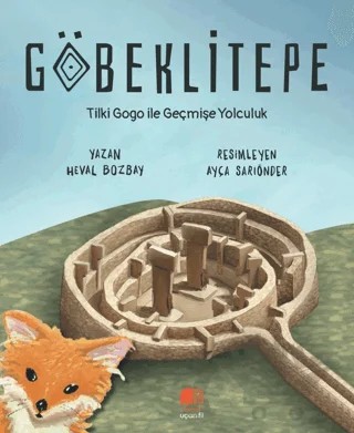 Göbeklitepe Tilki Gogo İle Geçmişe Yolculuk – Heval Bozbay – Uçan Fil Yayınları kitap kapağı