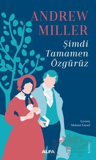 Şimdi Tamamen Özgürüz – Andrew Miller – Alfa Yayınları kitap kapağı