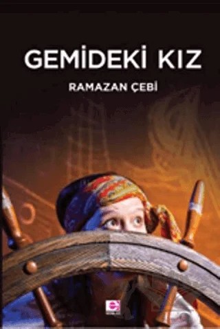 Gemideki Kız – Ramazan Çebi – E Yayınları kitap kapağı