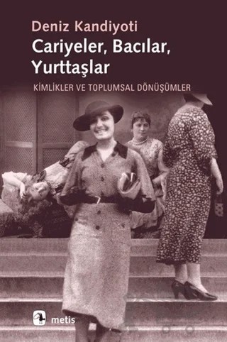 Cariyeler, Bacılar, Yurttaşlar – Deniz Kandiyoti – Metis Yayınları kitap kapağı