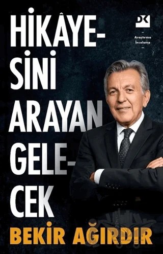 Hikayesini Arayan Gelecek – Bekir Ağırdır – Doğan Kitap kitap kapağı