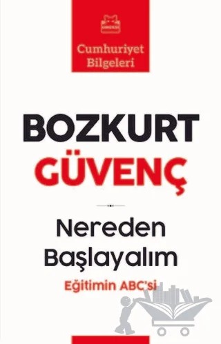 Nereden Başlayalım - Eğitimin Abc’si – Bozkurt Güvenç – Kırmızı Kedi Yayınevi kitap kapağı