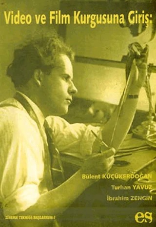 Video ve Film Kurgusuna Giriş – Bülent Küçükerdoğan – Es Yayınları kitap kapağı