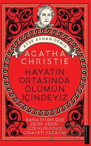Agatha Christie-Hayatın Ortasında Ölümün İçindeyiz – Ayşe Ayhan Demir – Destek Yayınları kitap kapağı
