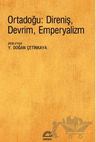 Ortadoğu: Direniş, Devrim, Emperyalizm – Y. Doğan Çetinkaya – İletişim Yayınevi kitap kapağı