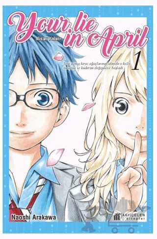 Your Lie in April - Nisan Yalanı 1 – Naoshi Arakawa – Akıl Çelen Kitaplar kitap kapağı