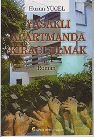 Yasaklı Apartmanda Kiracı Olmak – Hüzün Yücel – Gündüz Kitabevi Yayınları kitap kapağı