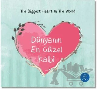 Dünyanın En Güzel Kalbi - The Biggest Heart In The World – Hülya Ünal – Multibem Yayınları kitap kapağı