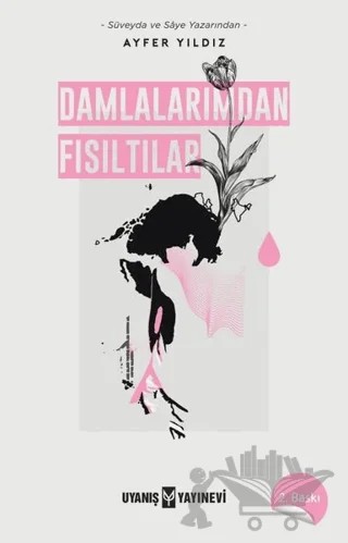 Damlalarımdan Fısıltılar – Ayfer Yıldız – Uyanış Yayınevi kitap kapağı